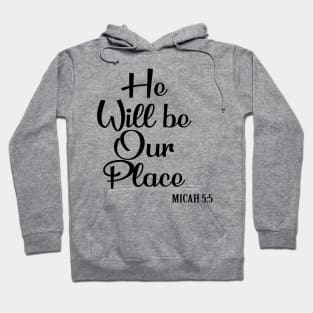 He will be our place Hoodie